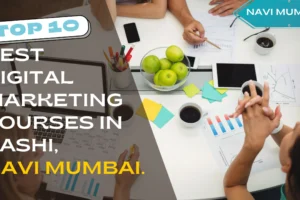 Top 10 Digital Marketing Courses in Vashi, Navi Mumbai