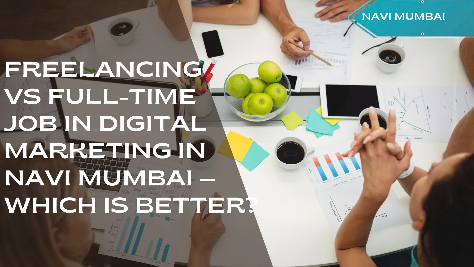 Freelancing vs full time digital marketing jobs in Navi Mumbai